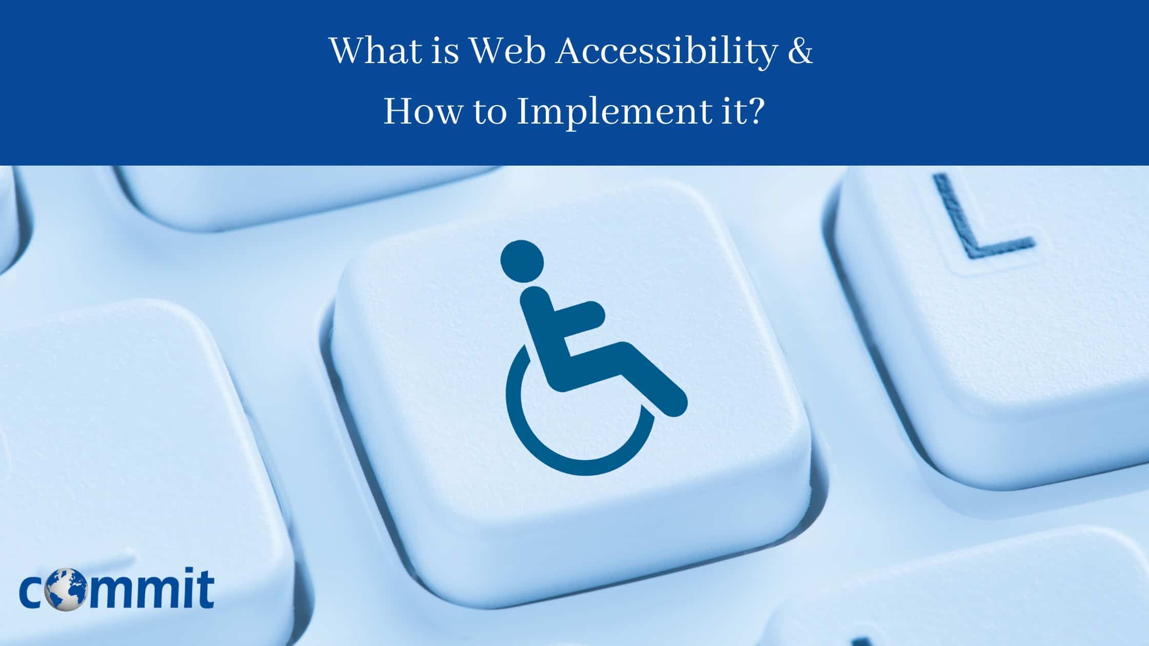 What is Web Accessibility </br>& How to Implement it?