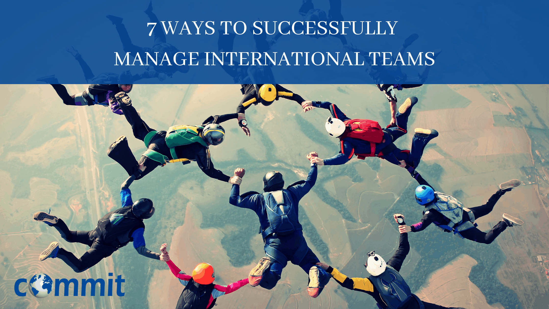 7 Ways to Successfully Manage International Teams