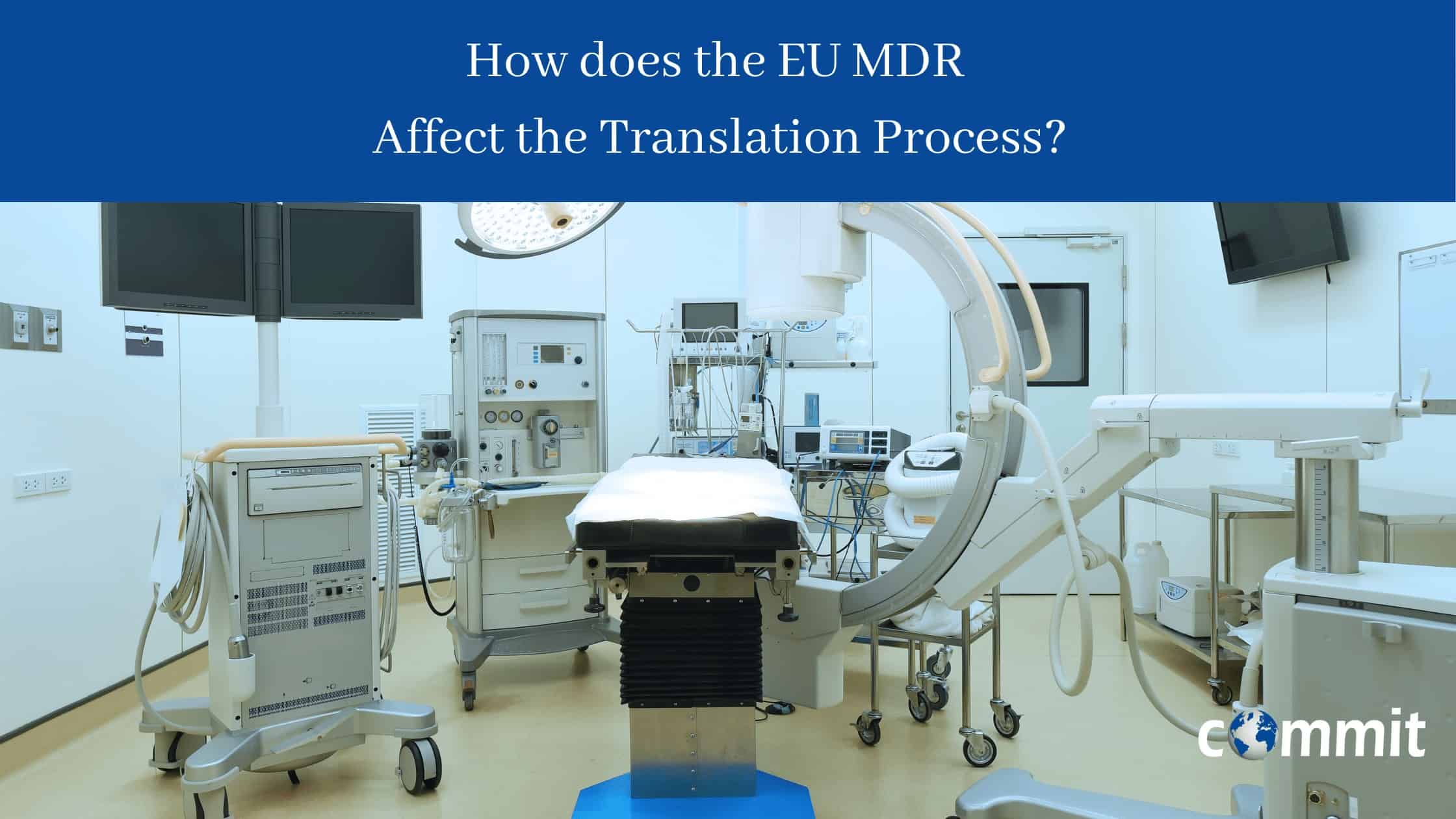 How Does the EU MDR </br> Affect the Translation Process?
