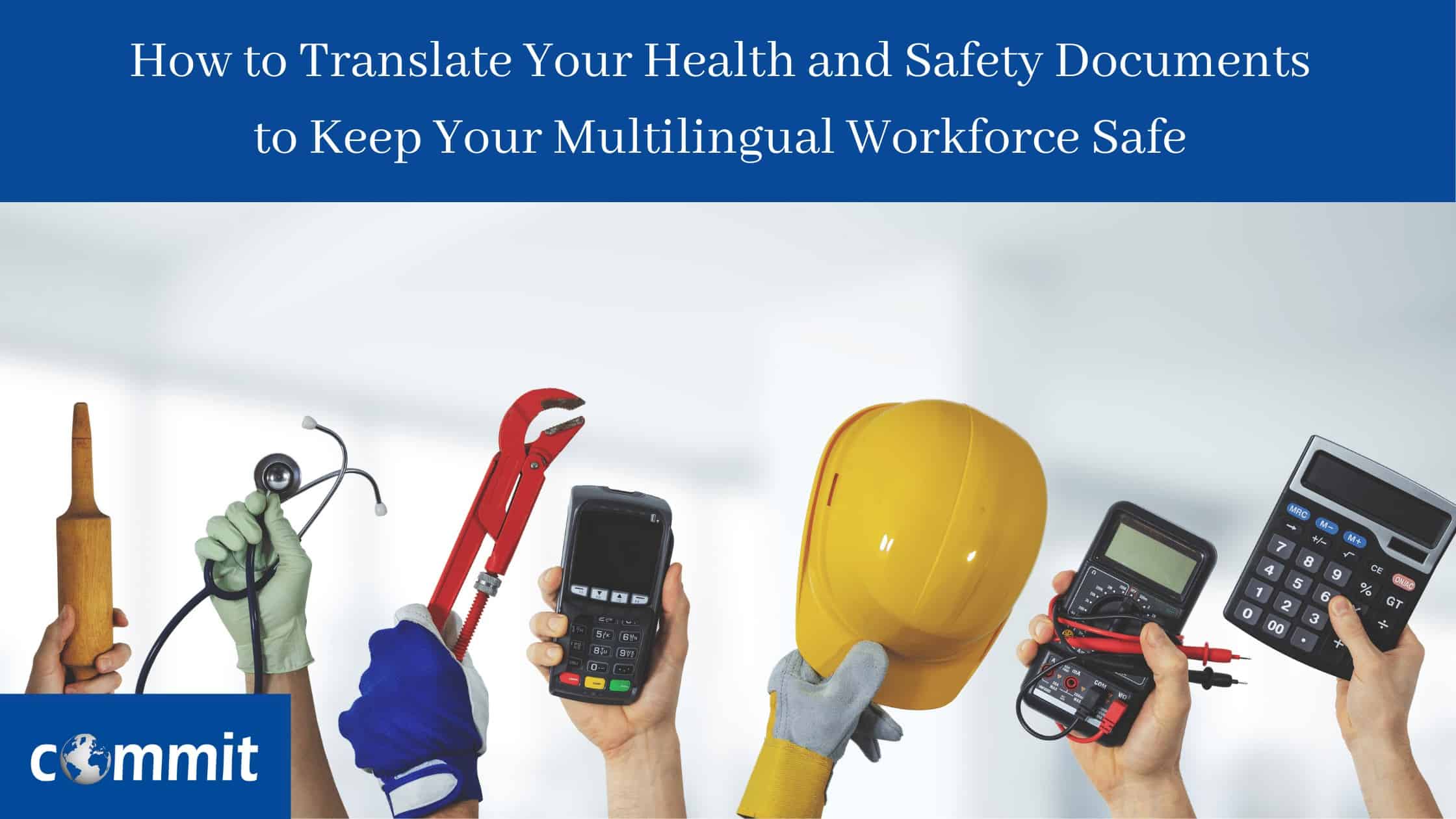 How to Translate Your Health and Safety Documents to Keep Your Multilingual Workforce Safe