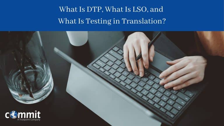 What Is DTP, What Is LSO, and What Is Testing in Translation