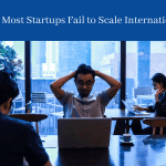 Why Do Most Startups Fail to Scale Internationally