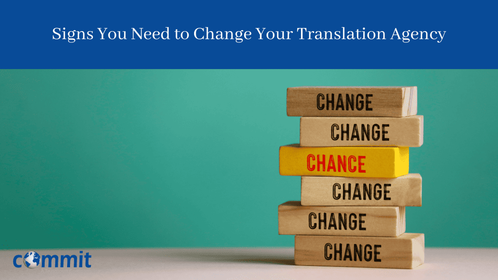 Signs You Need to Change Your Translation Agency