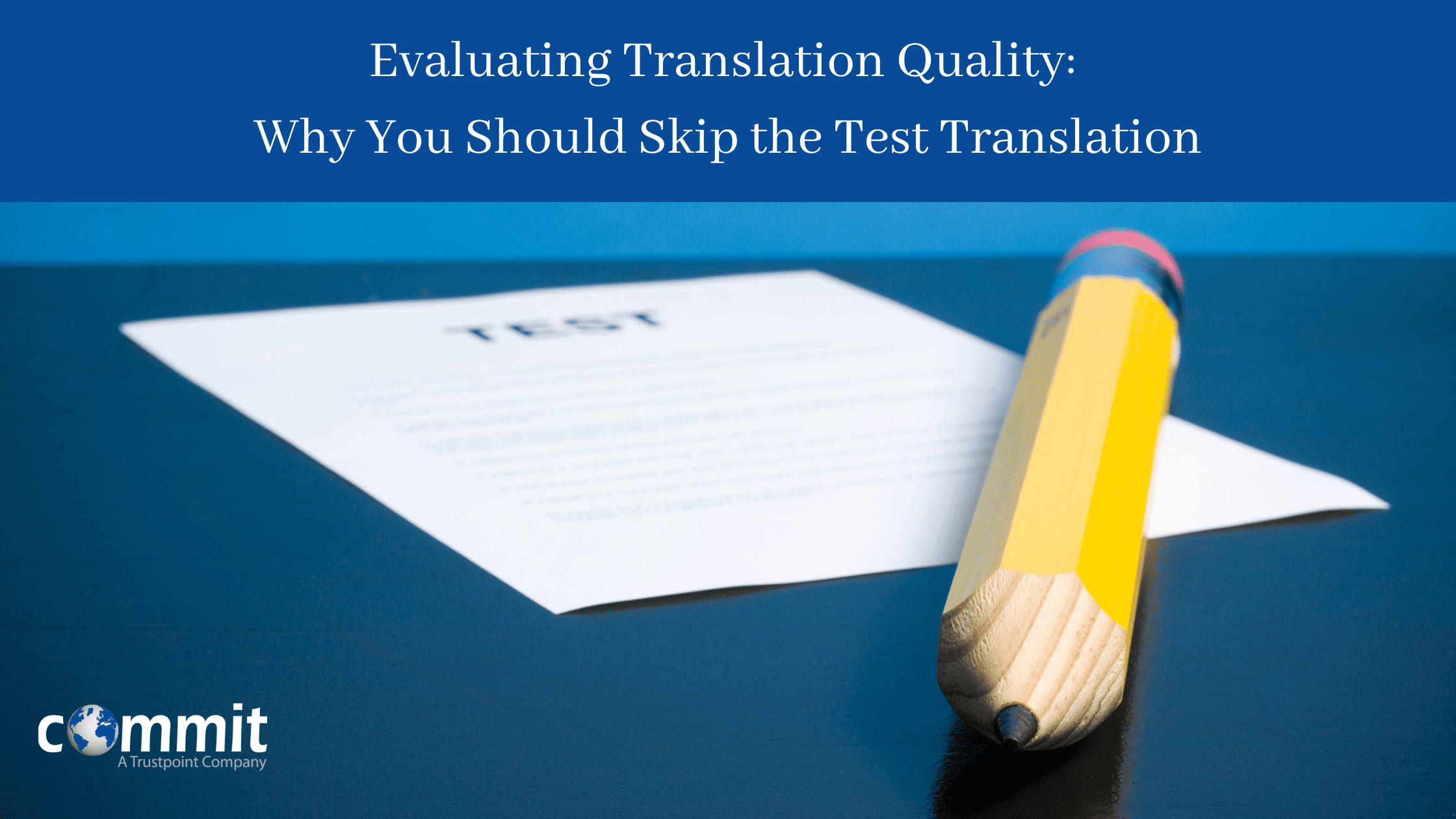 Evaluating Translation Quality: Why You Should Skip Test Translations